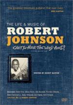 Can't You Hear the Wind Howl? The Life &#x26; Music of Robert Johnson
