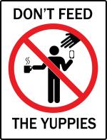 Don't Feed the Yuppies