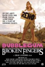 Bubblegum &#x26; Broken Fingers
