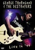 George Thorogood &#x26; The Destroyers: Live in '99
