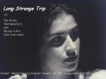 Long Strange Trip, or The Writer, the Naked Girl, and the Guy with a Hole in His Head