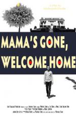 Mama's Gone, Welcome Home