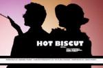 Hot Biscut!