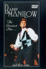 Barry Manilow: Greatest Hits &#x26; Then Some