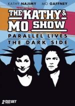 The Kathy &#x26; Mo Show: Parallel Lives