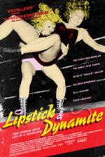 Lipstick &#x26; Dynamite, Piss &#x26; Vinegar: The First Ladies of Wrestling