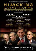 Hijacking Catastrophe: 9/11, Fear &#x26; the Selling of American Empire