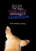 Colin the Dog's Fabulous Midnight Adventure and Another Story: 496x702 / 41 Кб