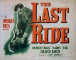 Постер The Last Ride: 535x419 / 51 Кб