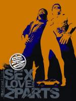 Sex, Love &#x26; Z-Parts